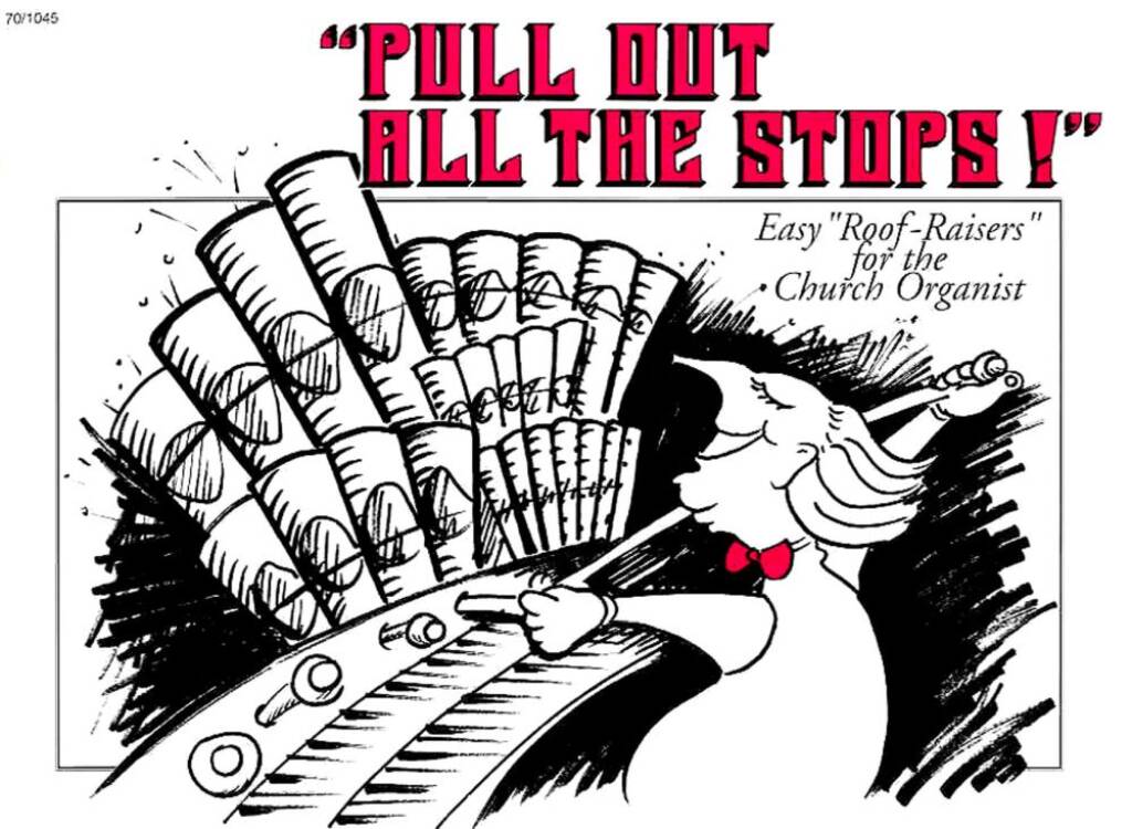 Pull Out All The Stops!